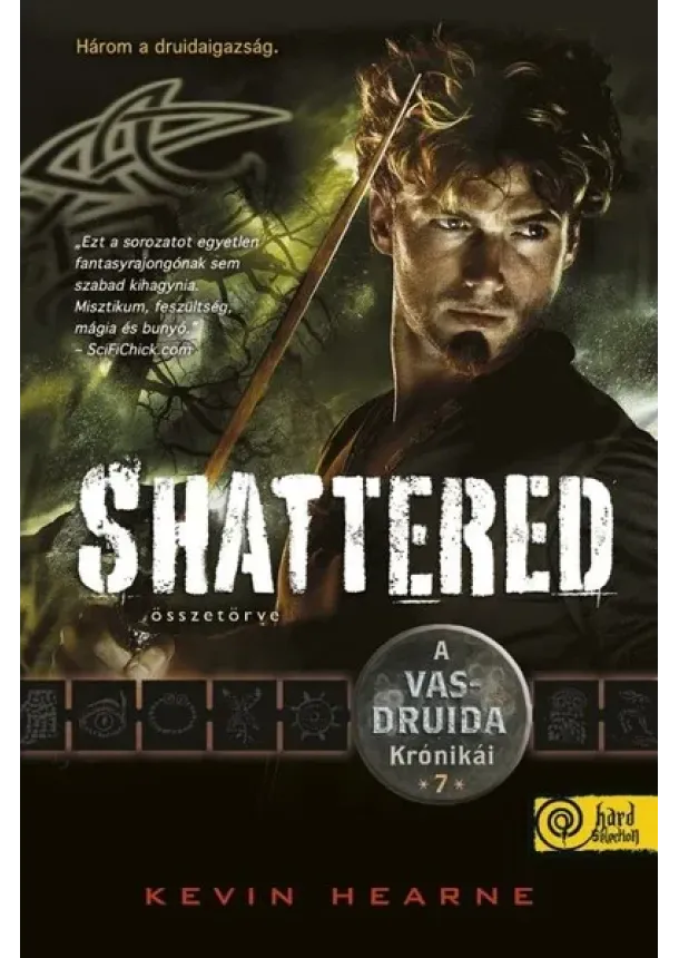 Kevin Hearne - Shattered - Összetörve - A Vasdruida Krónikái 7.