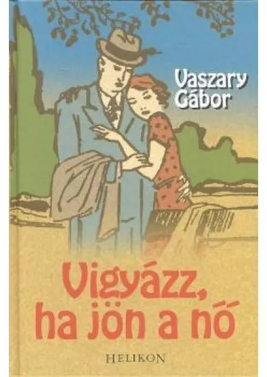 VIGYÁZZ, HA JÖN A NŐ