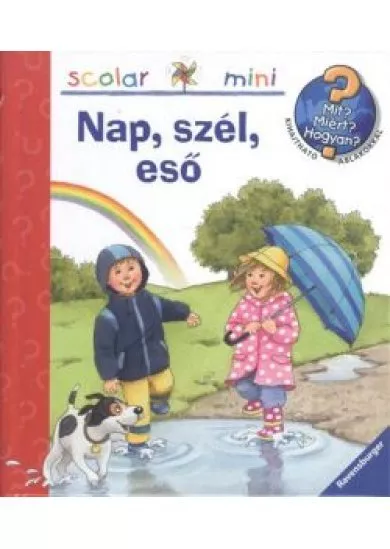 Nap, szél, eső /Mit? Miért? Hogyan? - Scolar mini 27.