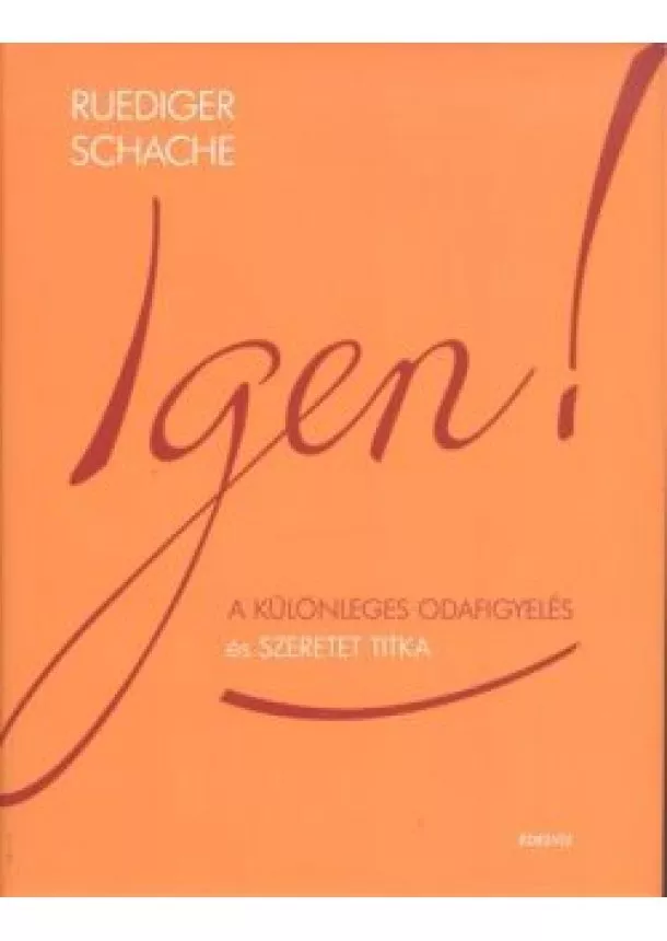 Ruediger Schache - Igen! /A különleges odafigyelés és szeretet titka