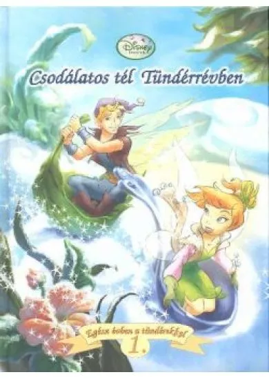CSODÁLATOS TÉL TÜNDÉRRÉVBEN /EGÉSZ ÉVBEN A TÜNDÉREKKEL 1.