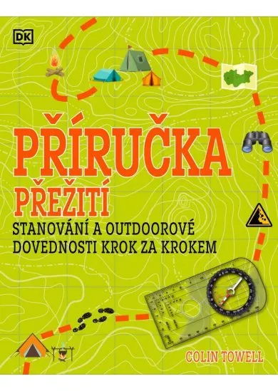 Příručka přežití pro začátečníky - Stanování a outdoorové dovednosti krok za krokem