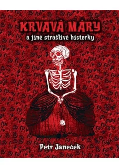 Krvavá Máry a jiné strašlivé historky