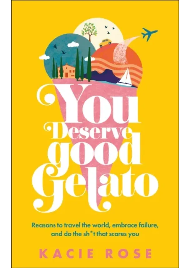 Kacie Rose - You Deserve Good Gelato