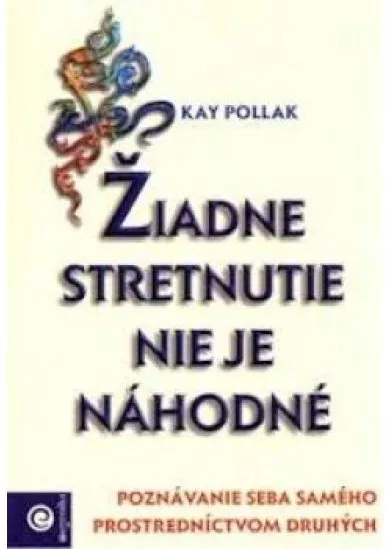 Žiadne stretnutie nie je náhodné