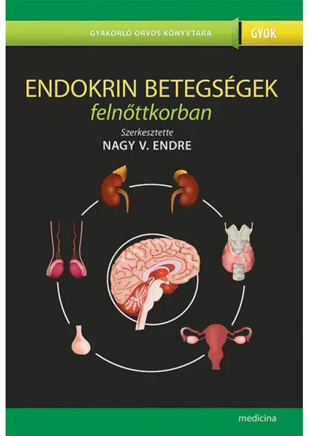 Nagy V. Endre - Endokrin betegségek felnőttkorban (2. kiadás) - Gyakorló Orvos Könyvtára