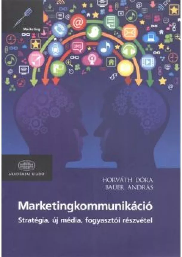 HORVÁTH DÓRA - BAUER ANDRÁS - MARKETINGKOMMUNIKÁCIÓ