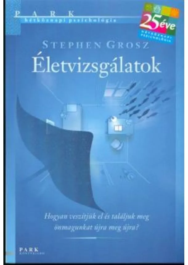 Stephen Grosz - Életvizsgálatok /Hétköznapi pszichológia