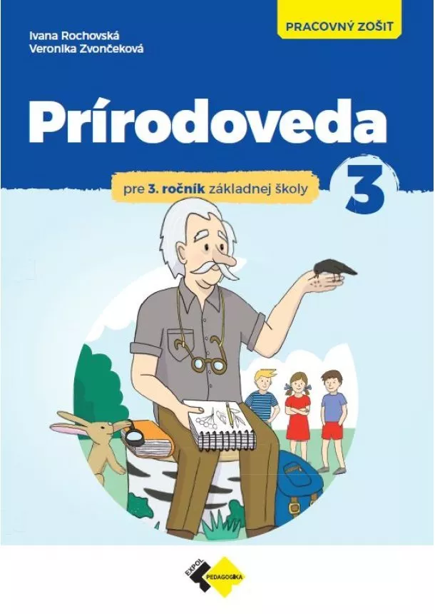 doc. PaedDr. Ivana Rochovská, PhD.,  RNDr. Veronika Zvončeková - Prírodoveda pre 3.ročník ZŠ - PZ