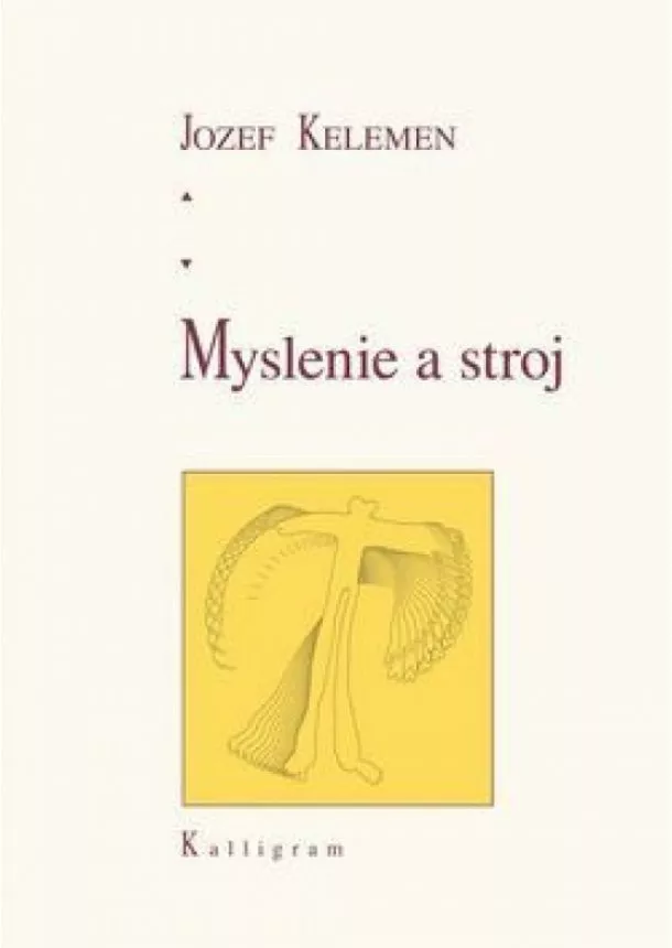 Jozef Kelemen - Myslenie a stroj