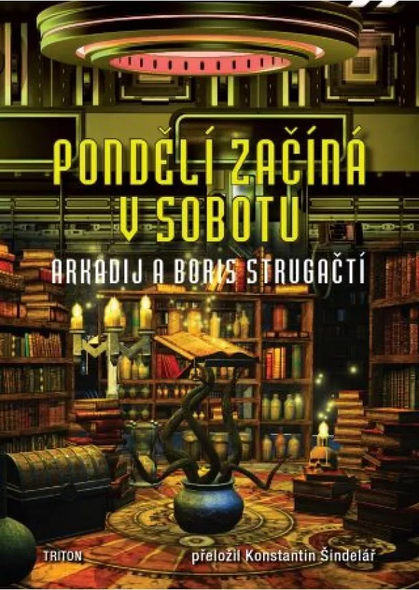 Arkadij a Boris Strugačtí - Pondělí začíná v sobotu
