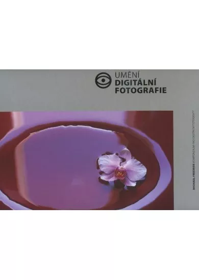 Umění digitální fotografie