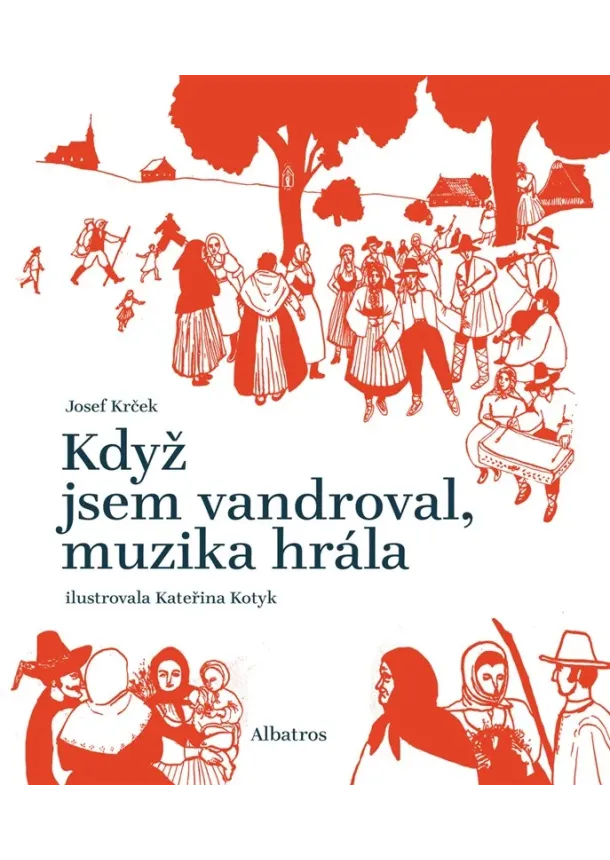 Josef Krček - Když jsem vandroval, muzika hrála