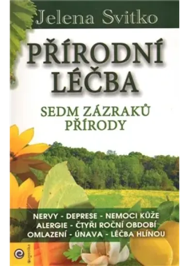Přírodní léčba - Sedm zázraků přírody