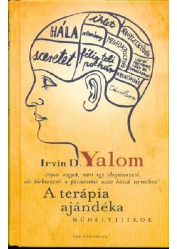 Irvin D. Yalom - A terápia ajándéka - Műhelytitkok