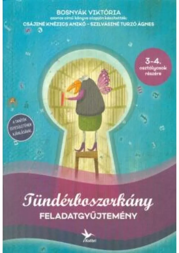 CSÁJINÉ KNÉZICS ANIKÓ - TÜNDÉRBOSZORKÁNY - FELADATGYŰJTEMÉNY 3-4. OSZTÁLYOSOK RÉSZÉRE