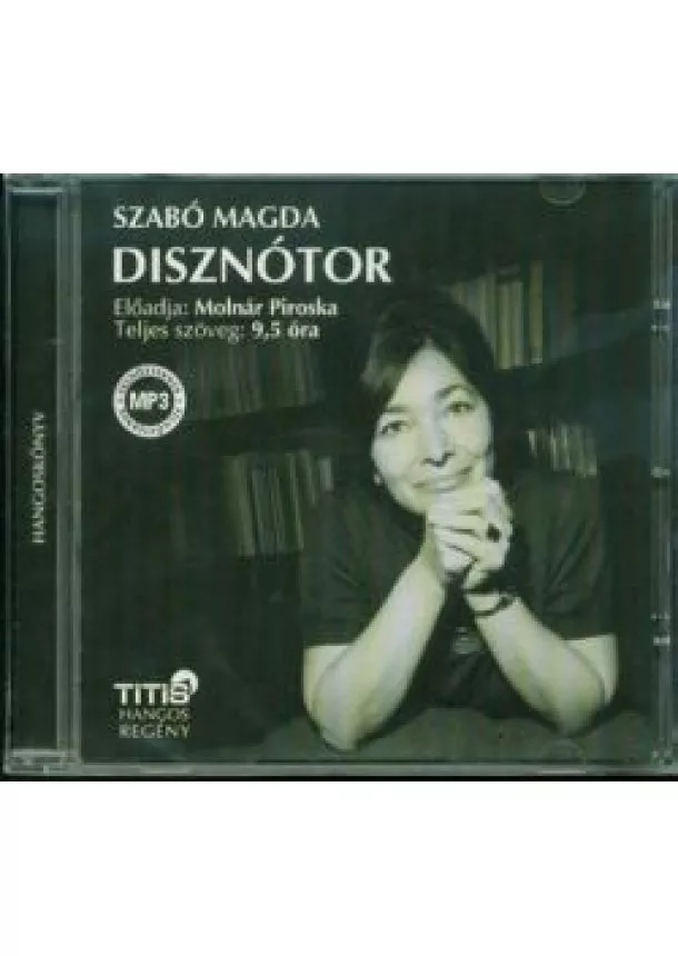Szabó Magda - Disznótor /Hangoskönyv