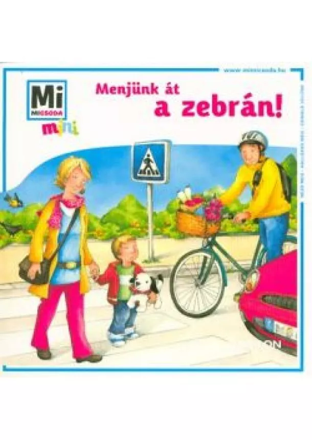 Monika Ehrenreich - Menjünk át a zebrán! /Mi Micsoda mini puha