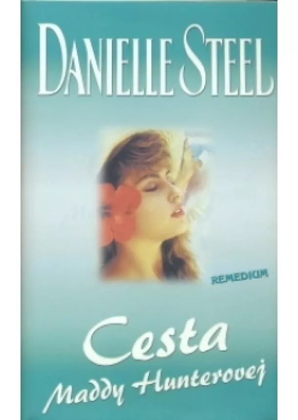 Danielle Steel - Cesta Maddy Hunterovej