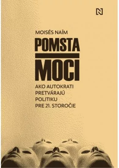 Pomsta moci - Ako autokrati pretvárajú politiku pre 21. storočie