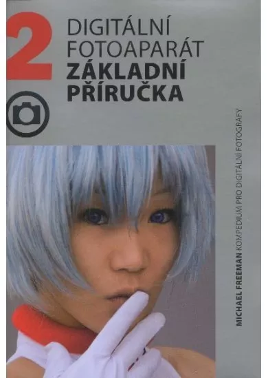 Digitální fotoaparát - základní příručka