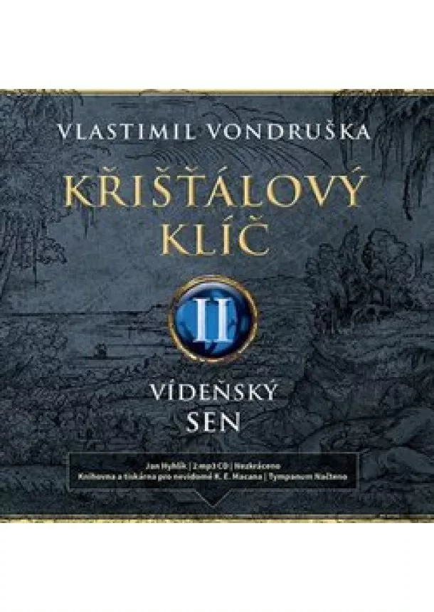 Vlastimil Vondruška, Tympanum - Křišťálový klíč II. (2x Audio na CD - MP3) - Vídeňský sen (1715-1725)