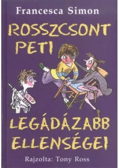 ROSSZCSONT PETI LEGÁDÁZABB ELLENSÉGEI