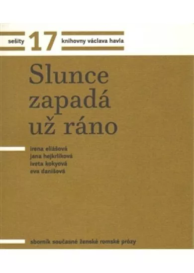 Sešity 17. Slunce zapadá už ráno - Sborník současné ženské romské prózy