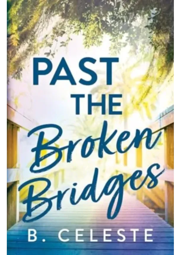 B. Celeste - Past the Broken Bridges