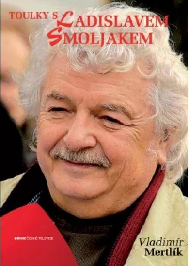 Toulky s Ladislavem Smoljakem