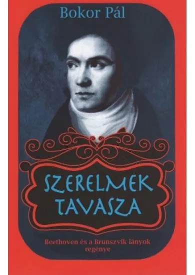 Szerelmek tavasza - Beethoven, a Brunszvik-lányok és más szívügyek
