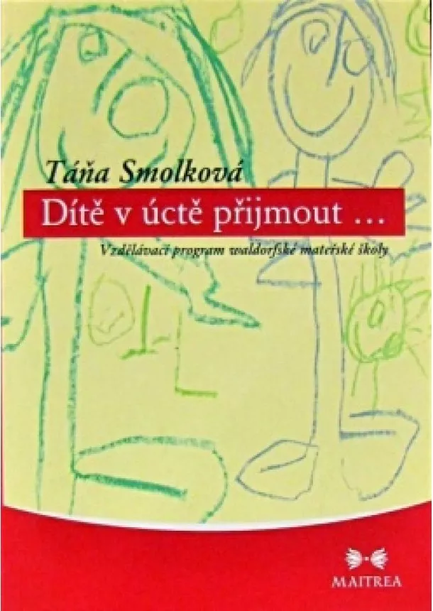 Táňa Smolková - Dítě v úctě přijmout...- Vzdělávací prog