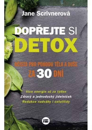 Dopřejte si detox - Očista pro pohodu těla a duše za 30 dní
