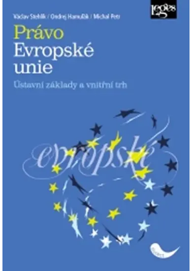 Právo Evropské unie - Ústavní základy a vnitřní trh