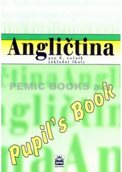 Angličtina pro 8.ročník základní školy - Pupil´s Book