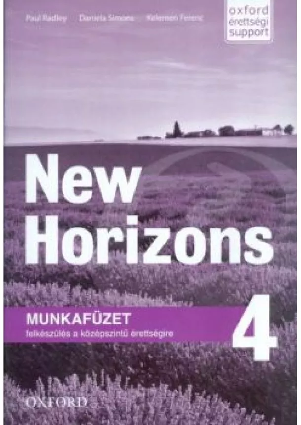 Paul Radley - NEW HORIZONS 4. MUNKAFÜZET /FELKÉSZÜLÉS A KÖZÉPSZINTŰ ÉRETTSÉGIRE