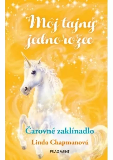 Môj tajný jednorožec 1: Čarovné zaklínadlo