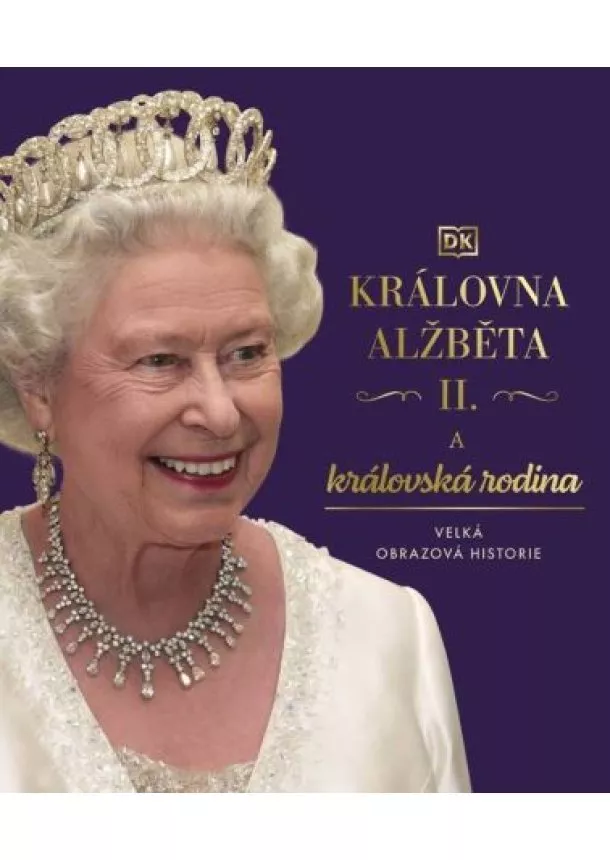 kolektiv - Královna Alžběta II.a královská rodina