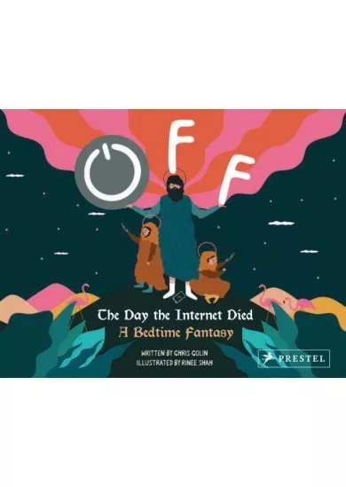 Off. The Day the Internet Died: A Bedtime Fantasy