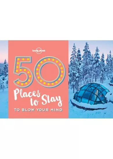 50 Places To Stay To Blow Your Mi