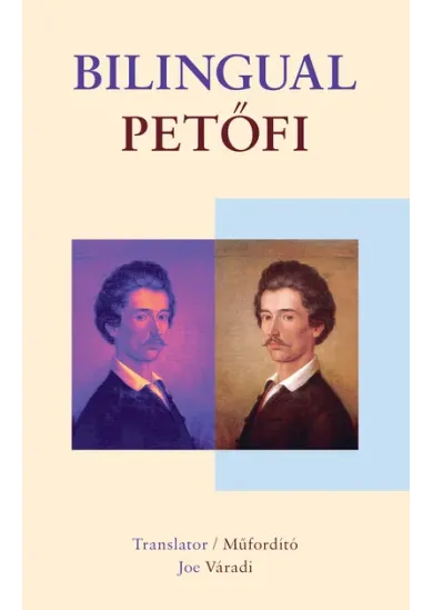 Bilingual Petőfi - Petőfi Sándor és Szendrey Júlia versei angol és magyar nyelven