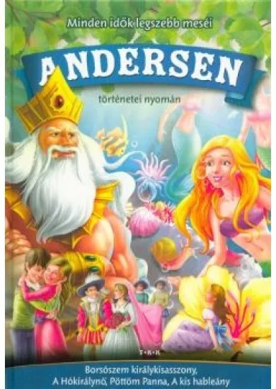 Minden idők legszebb meséi Andersen történetei nyomán (kék)