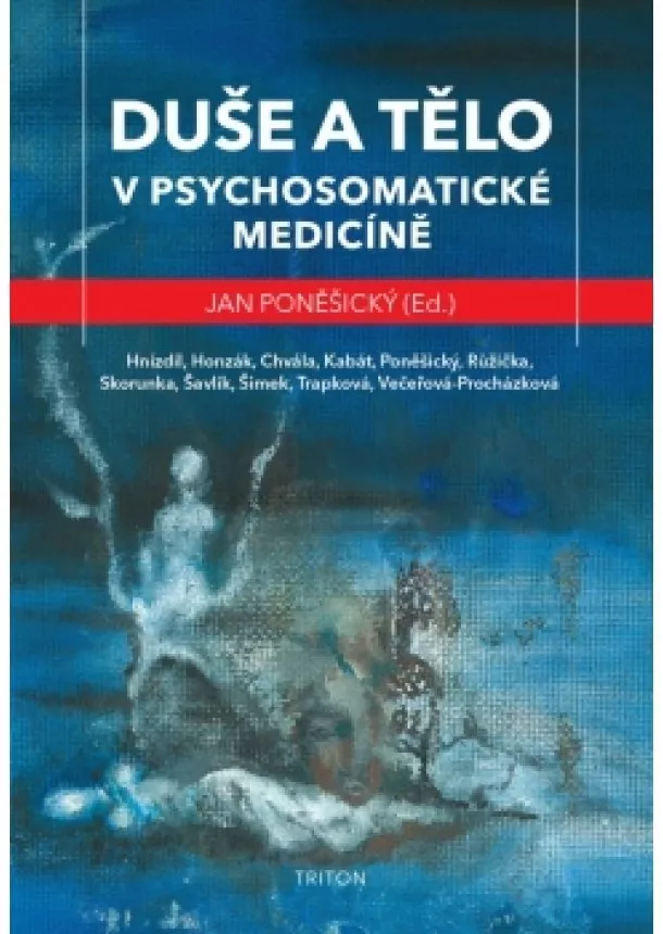 Jan Poněšický - Duše a tělo v psychosomatické medicíně