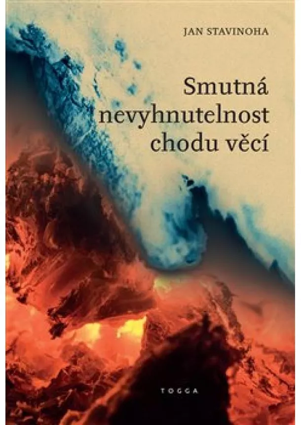 Jan Stavinoha - Smutná nevyhnutelnost chodu věcí