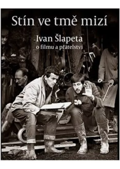 Stín ve tmě mizí - O filmu a přátelství