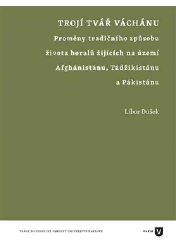 Libor Dušek - Trojí tvář Váchánu - Proměny tradičního způsobu života horalů žijících na území Afghánistánu, Tádžikistánu a Pákistánu