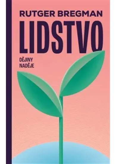 Lidstvo - Dějiny naděje