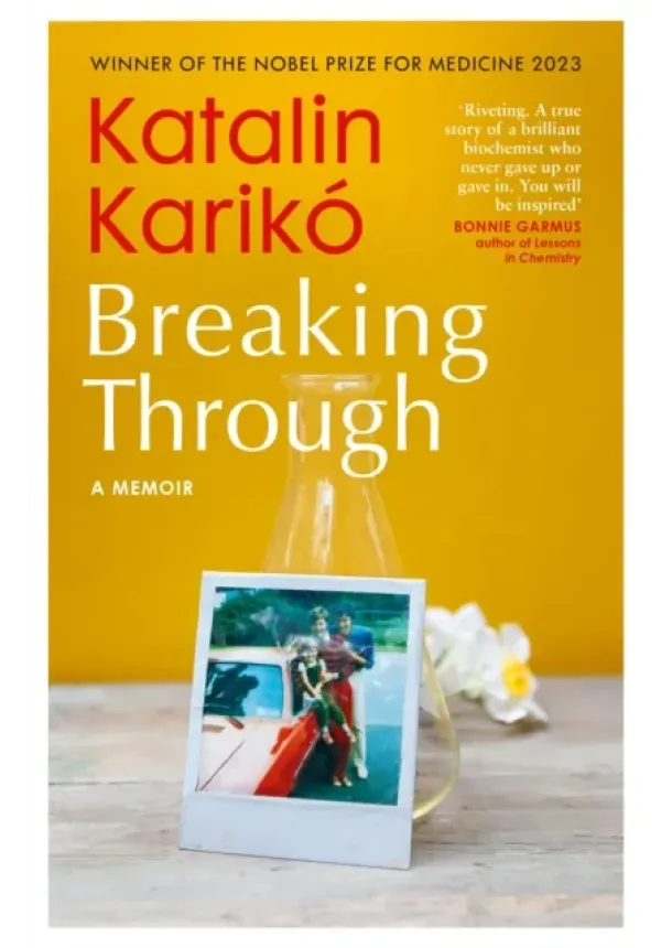 Katalin Kariko - Breaking Through