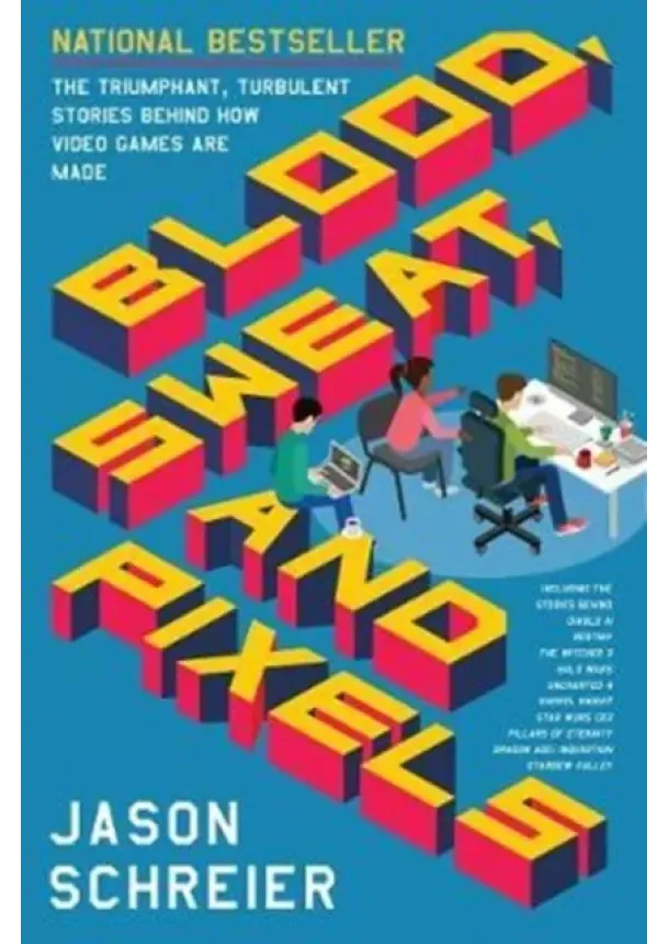 Jason Schreier - Blood, Sweat, and Pixels