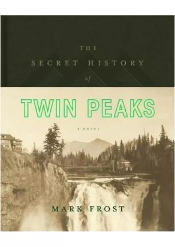 Mark Frost - The Secret History of Twin Peaks